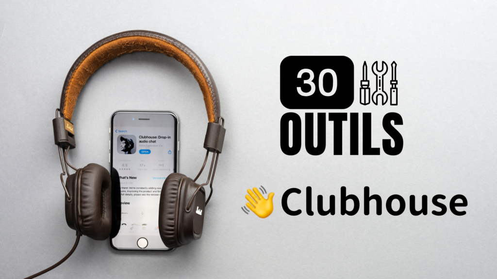 30 outils pour utiliser Clubhouse comme un génie